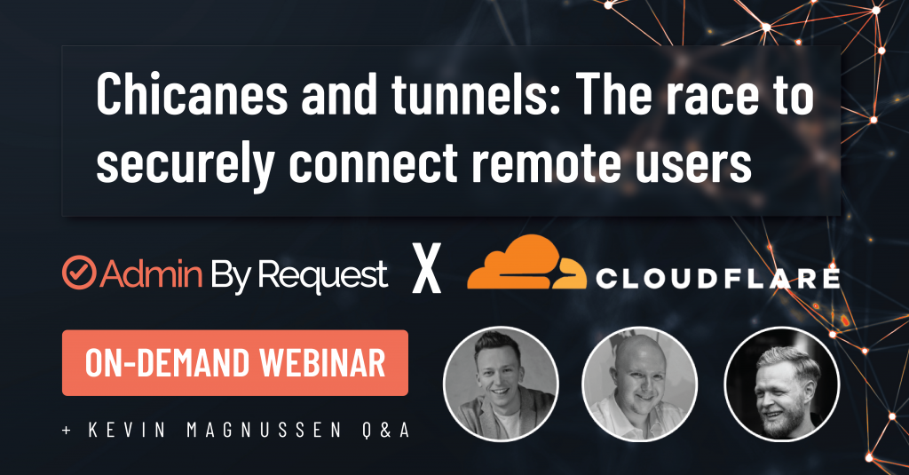 Admin by request x cloudflare webinar banner: chicanes and tunnels: the race to securely connect remote users » admin by request » admin by request